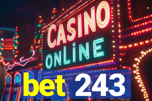 bet 243